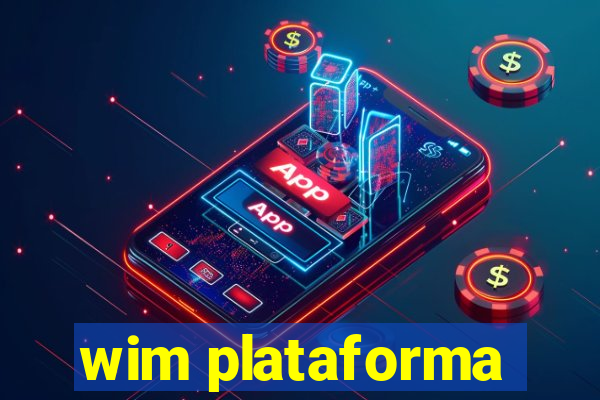 wim plataforma